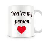 Caneca You Are My Person Iii