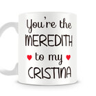 Caneca You Are The Meredith