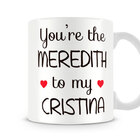 Caneca You Are The Meredith