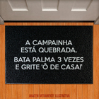 Capacho A Campainha Está Quebrada