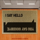 Capacho I Say Hello  You Say Goodbye