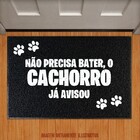 Capacho Não Precisa Bater O Cachorro Já Avisou