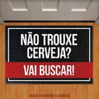 Capacho Não Trouxe Cerveja? Vai Buscar!