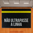Capacho Não Ultrapasse A Linha