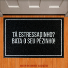 Capacho Tá Estressadinho?