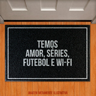Capacho Temos Amor  Séries  Futebol E Wi-fi