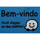 Capacho Vinil Super Print Você Chegou Ao Seu Destino 40x60 Cm