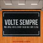 Capacho Volte Sempre  Mas Avise Antes