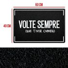 Capacho Volte Sempre Que Tiver Comida