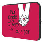Case Notebook 15.6" Presente Por Onde Eu For Quero Ser Seu Par