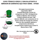Copo Térmico Verde C/ Caixa Som Bluetooth E Abridor De Garraf