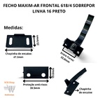 Fecho Maxim-ar Frontal 618/4 Sobrepor Alumínio Linha 16 Preto