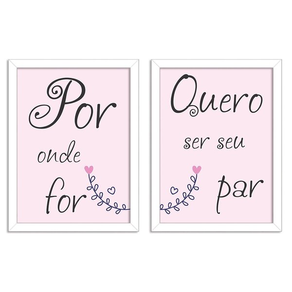 Kit 2 Quadros Decorativos Por Onde For Quero Ser Seu Par