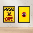 Kit 2 Quadros Para Cozinha - Preciso De Café 33x24cm Moldura