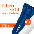 Kit Filtro para Caixa D'água Ou Cavalete Com Refil Fortlev