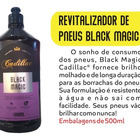 Limpa Pneu Black Magic 500ml Cadillac