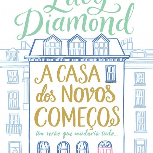 Livro - A Casa Dos Novos Começos - Lucy Diamond