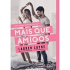 Livro - Mais Que Amigos - Lauren Layne