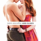 Livro - Sem Escolha - Abbi Glines