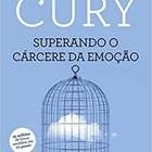 Livro - Superando O Cárcere Da Emoção - Augusto Cury