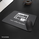 Mouse Pad I Turn Coffee Into Code