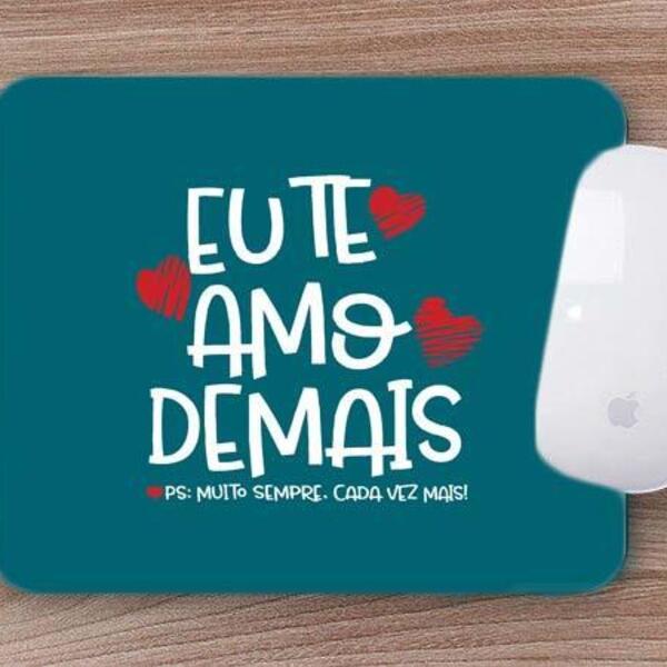 Mouse Pad Personalizada Eu Te Amo Demais