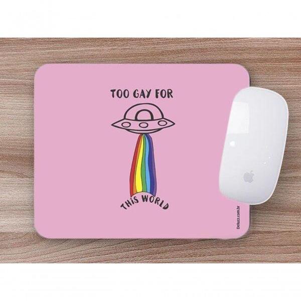 Mouse Pad, Too Gay For This World