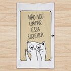Pano De Prato Gatinho Ranzinza "não Vou Limpar"