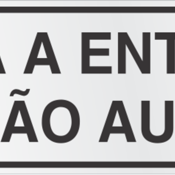 Placa Alumínio 5x25cm - Proibida Entrada Pessoas Não Autoriza