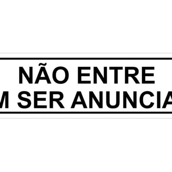 Placa De Sinalização Aviso Não Entre Sem Ser Anunciado Tamanh