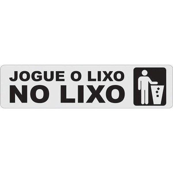 Placa De Sinalização Jogue O Lixo No Lixo 24x6cm Pct Com 03