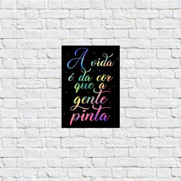 Placa Decorativa A Vida Tem A Cor 18x27cm