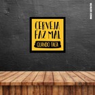 Placa Decorativa Cerveja Faz Mal