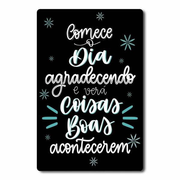 Placa Decorativa Comece O Dia Agradecendo E Verá...
