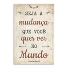 Placa Decorativa Em Mdf Seja A Mudança Que Você Quer Ver No M