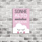 Placa Decorativa Em Mdf Sonhe Alto Minha Pequena 20x30