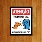 Placa Decorativa Entrada Autorizada Pelo Cão