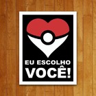 Placa Decorativa Escolho Você - Coração