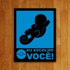 Placa Decorativa Eu Escolho Você Azul