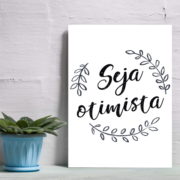 Placa Decorativa Frases de Motivação Seja Otimista 30x40cm