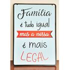 Placa Decorativa Frases Família É Tudo Igual - Mdf