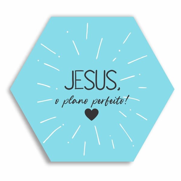 Placa Decorativa Hexagonal Jesus O Plano Perfeito - 25x22 Cm