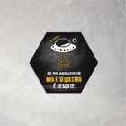 Placa Decorativa Hexagonal Se Me Abduzirem Não É Sequestro É