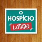 Placa Decorativa Hospicio Lotado V2