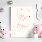 Placa Decorativa Infantil Be Brave Rosa e Estrela 20x30cm