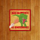 Placa Decorativa Não Alimente Os Dinossauros