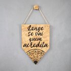 Placa Decorativa Osb Com Corda Sisal Longe Se Vai Quem Acredi