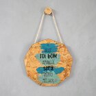 Placa Decorativa Osb Com Corda Sisal Se Hoje Foi Bom - 26x25cm