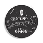 Placa Decorativa Redonda O Essencial É Invisível Aos Olhos -