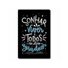 Placa Decorativa Sonhar, Viver E Todos Os Dias Agradecer